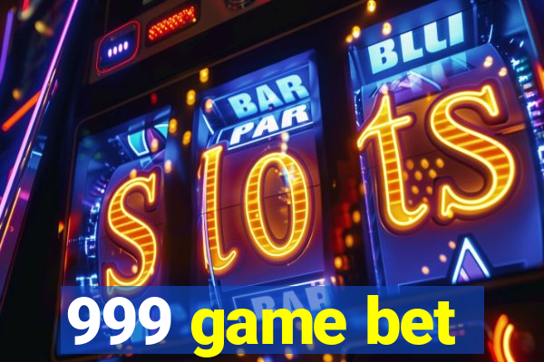 999 game bet